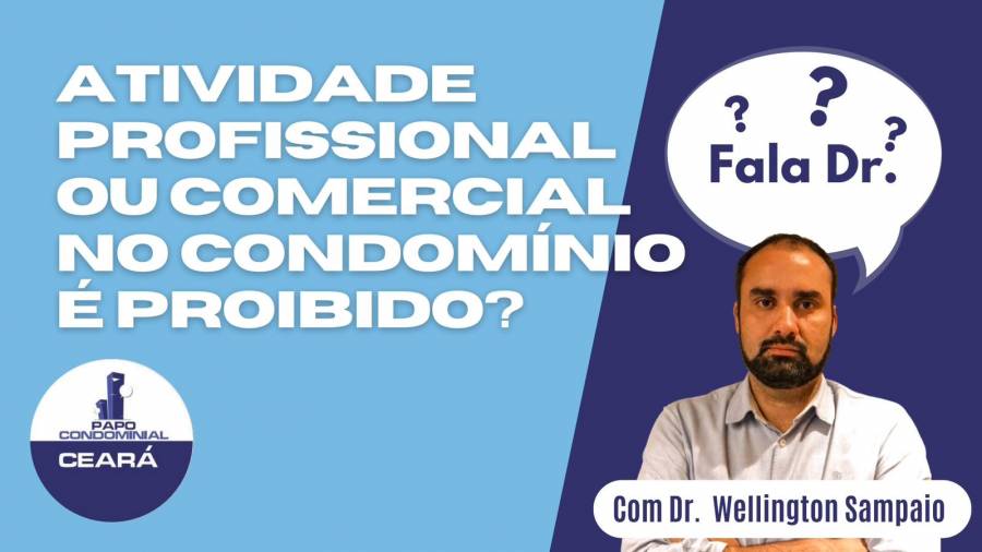 Atividade profissional ou comercial no condomínio é proibido? - Fala Dr.
