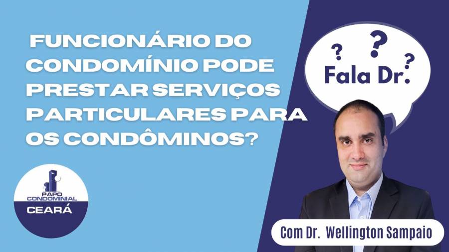 Funcionário do condomínio pode prestar serviços particulares para os condôminos? - Fala Dr.